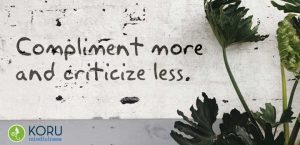 Compliment more and criticize less