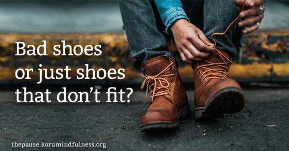 Bad shoes or just shoes that don’t fit?