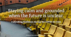 Staying calm and grounded when the future is unclear. Cultivating Resilience during the COVID-19 Crisis
